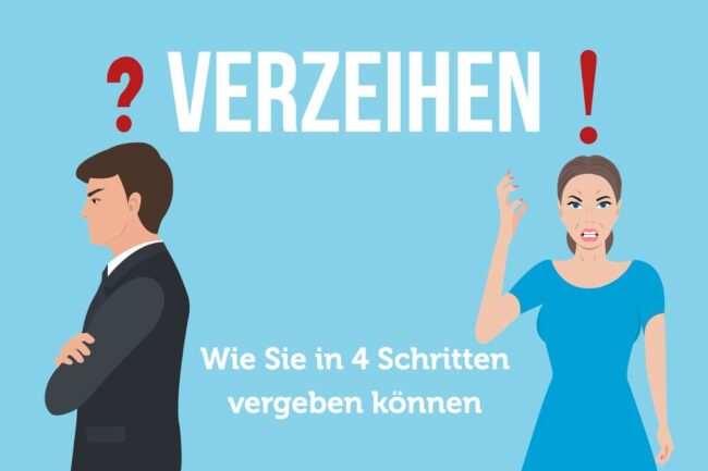 Verzeihen können: In 4 Schritten leichter vergeben