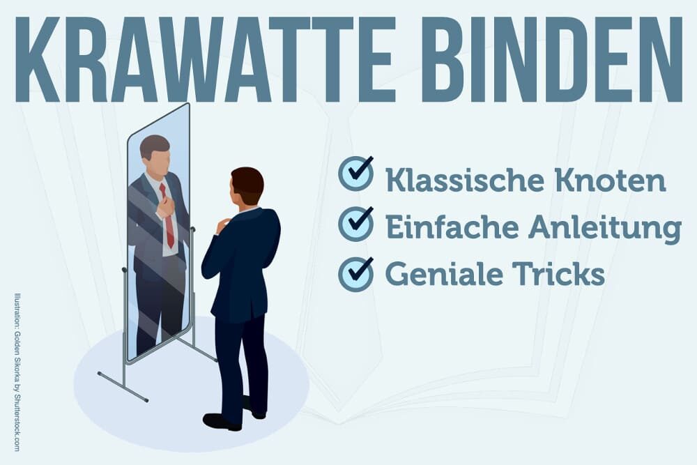 Krawatte binden: 6 einfache Anleitungen für Anfänger