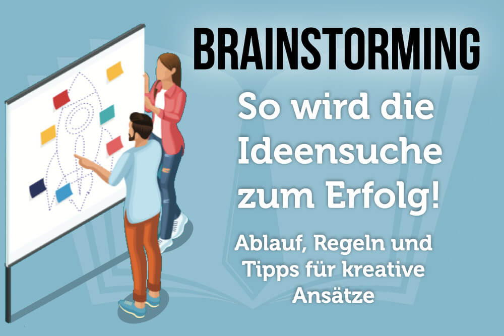 Brainstorming 4 Regeln 6 Tipps Methoden Fur Mehr Ideen