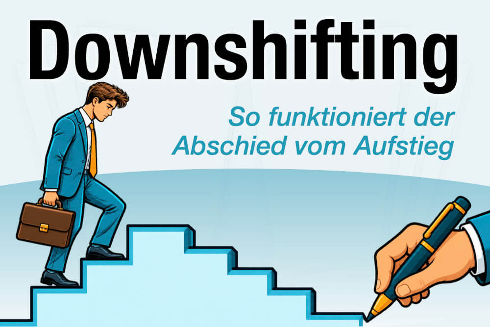 Downshifting Definition Rueckschritt Karriere Gruende Job Beispiele Tipps