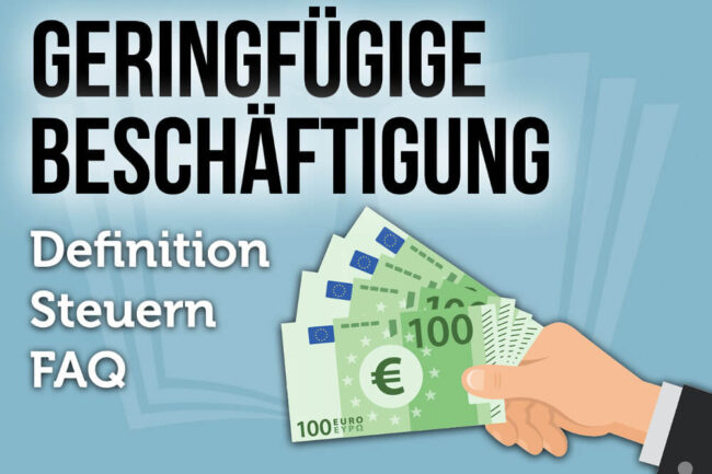 Geringfügige Beschäftigung: Das müssen Sie wissen!