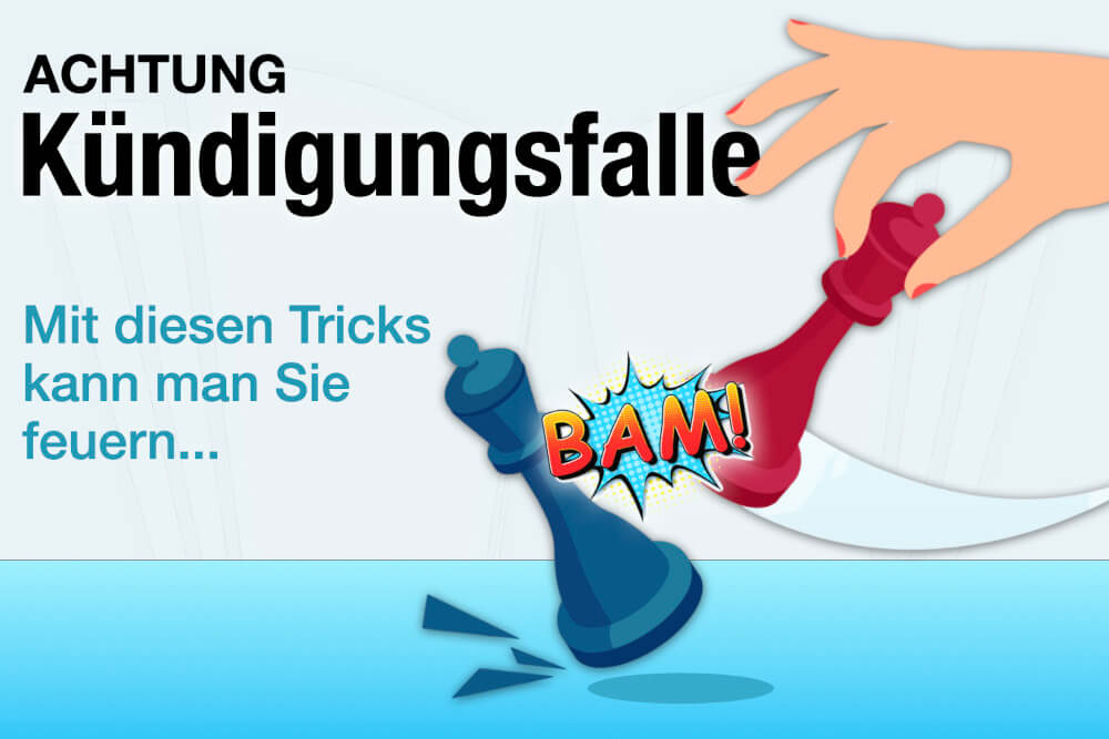 Kuendigungsfalle Arbeitnehmer Tricks Mitarbeiter Feuern