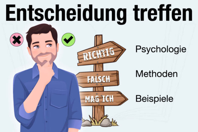 Entscheidungen treffen: Die 7 besten Methoden