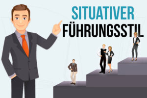 Situativer Fuehrungsstil Definition Beispiel Vorteil Nachteile Tipps