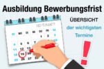 Ausbildung Bewerbungsfrist Uebersicht Termine Jahr Ausbildungsbeginn Bewerbung
