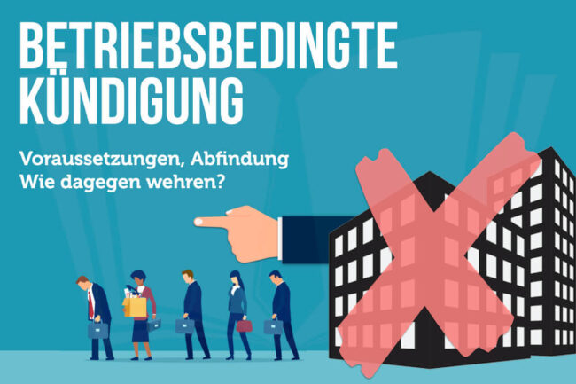 Betriebsbedingte Kündigung: 4 Voraussetzungen + wie wehren