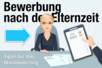 Bewerbung Nach Elternzeit Angeben Formulierungen Muster Beispiele