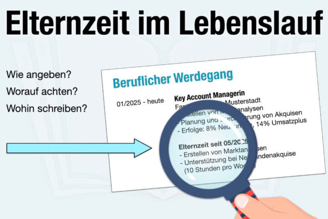 Elternzeit im Lebenslauf: Wie angeben oder weglassen?