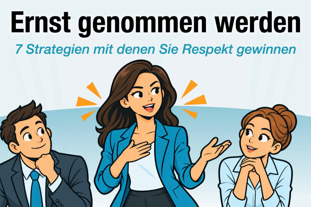 Ernst Genommen Werden Tipps Strategien Mehr Respekt