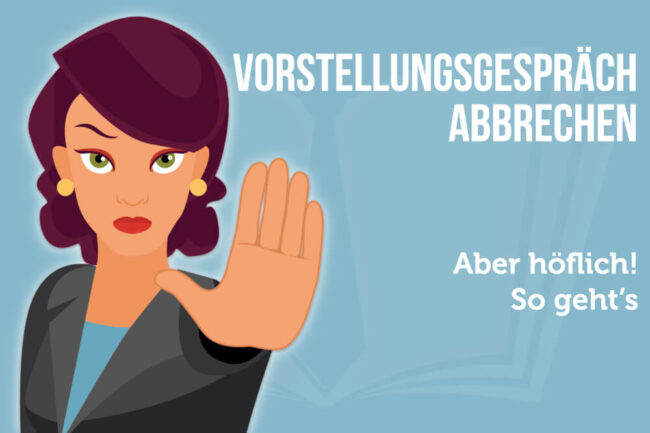 Vorstellungsgespräch abbrechen