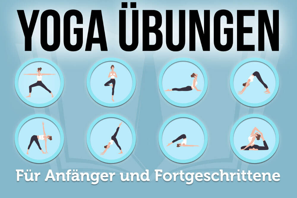 Yoga Übungen für Anfänger & Fortgeschrittene: 8 + 8 Positionen