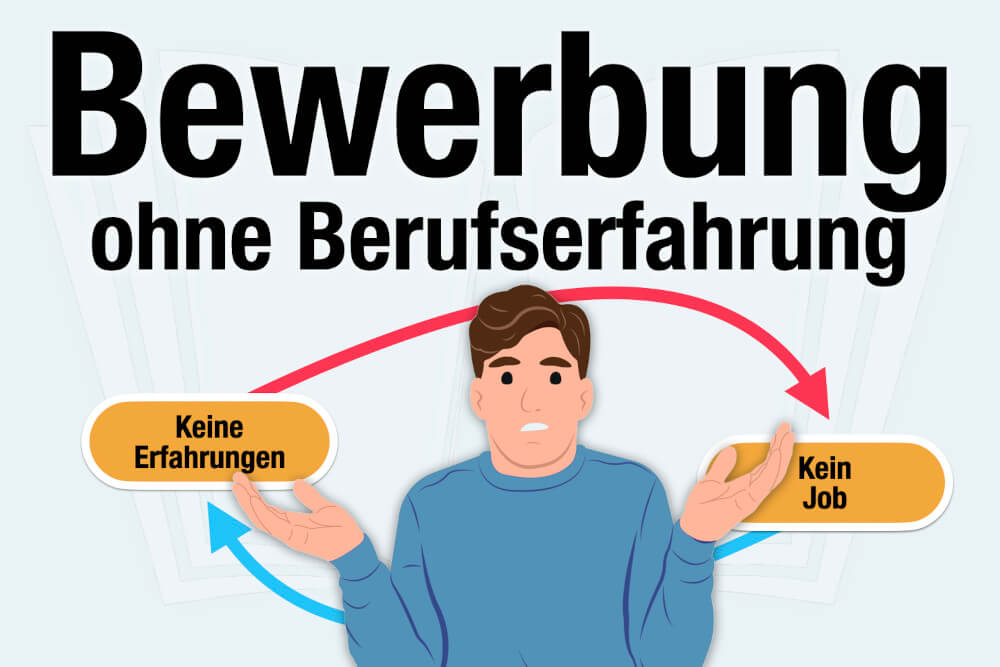 Bewerbung Ohne Berufserfahrung Was Tun Tipps