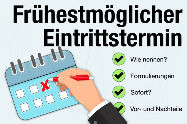 Frühestmöglicher Eintrittstermin: Formulierung – sofort?