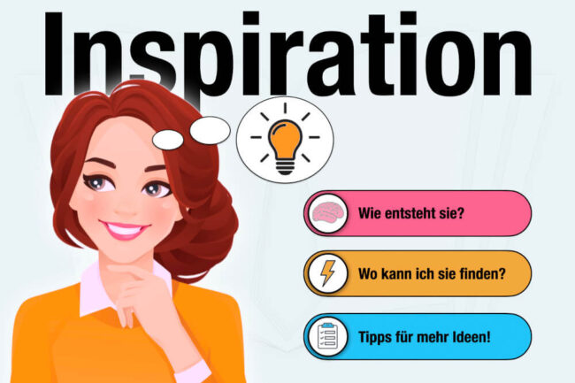 Inspiration: Bedeutung + Wie fördern und finden?