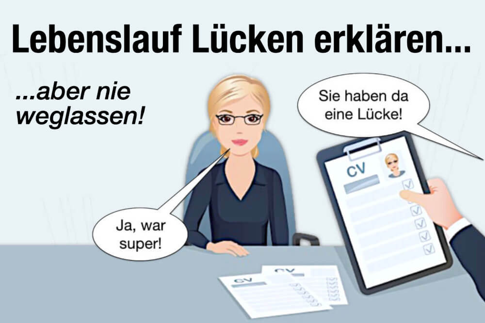 Lebenslauf Luecken Angeben Erklaeren Aber Nie Weglassen