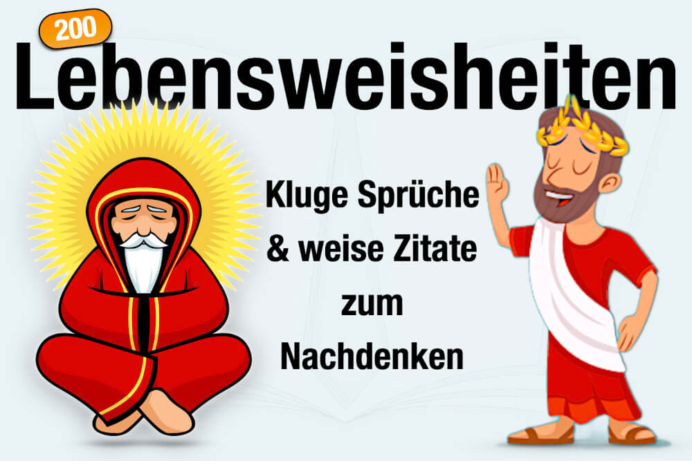 Lebensweisheiten Zum Nachdenken Sprueche Zitate Weise Klug Kurz
