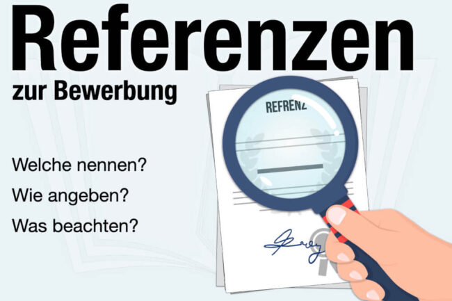 Referenzen Bewerbung: Bedeutung + wie angeben?