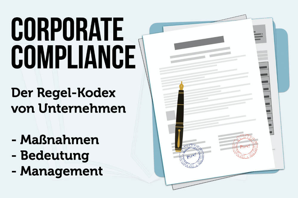 Corporate Compliance: Definition, Maßnahmen, Einführung