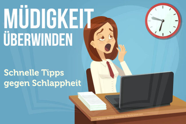 Müdigkeit überwinden: Ursachen + 12 Tipps