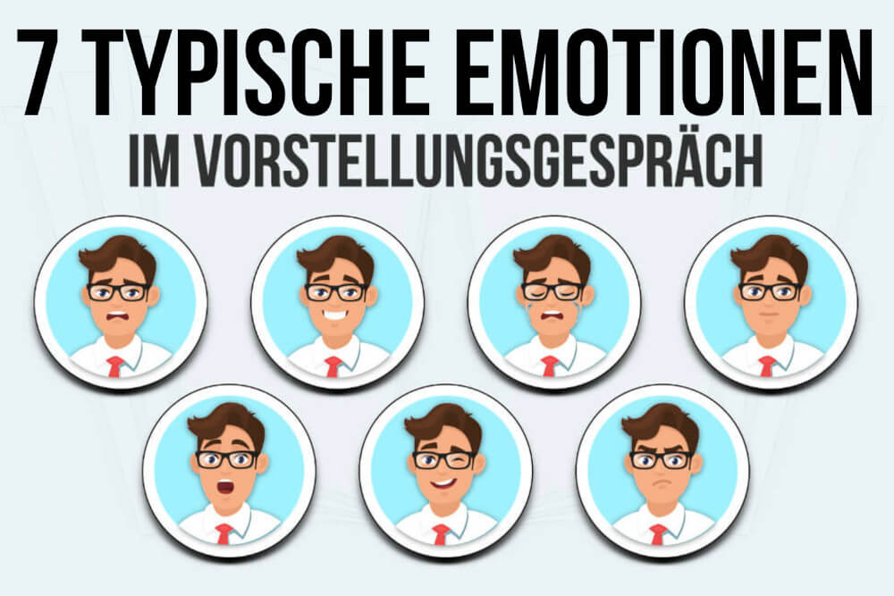 Die 7 Emotionen in jedem Vorstellungsgespräch