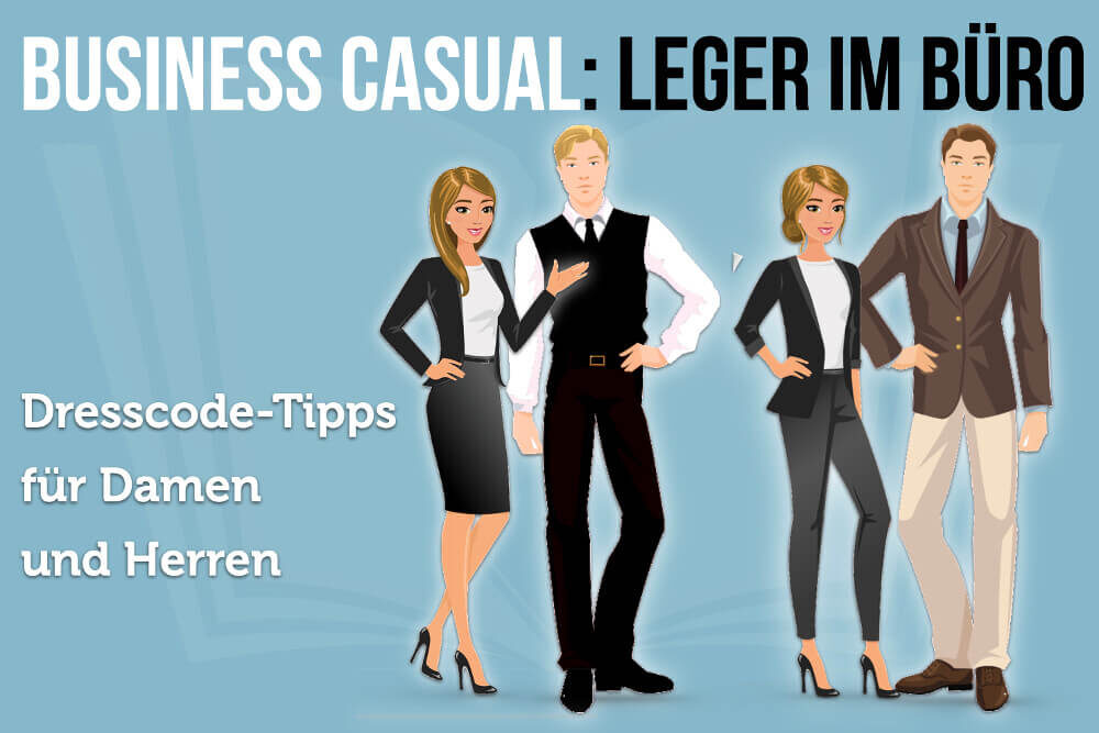 Business Casual: Dresscode-Tipps für Damen und Herren