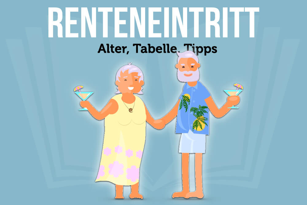 Renteneintritt: Alter, Tabelle, Tipps