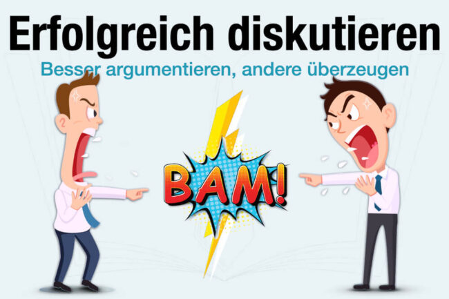 Erfolgreich diskutieren: 7 Diskussionsregeln + 8 Tipps