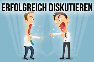 Erfolgreich Diskutieren: 7 Diskussionsregeln + 8 Tipps