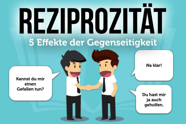 Reziprozität: Definition, 5 Effekte + wie Sie der Gegenseitigkeit entkommen