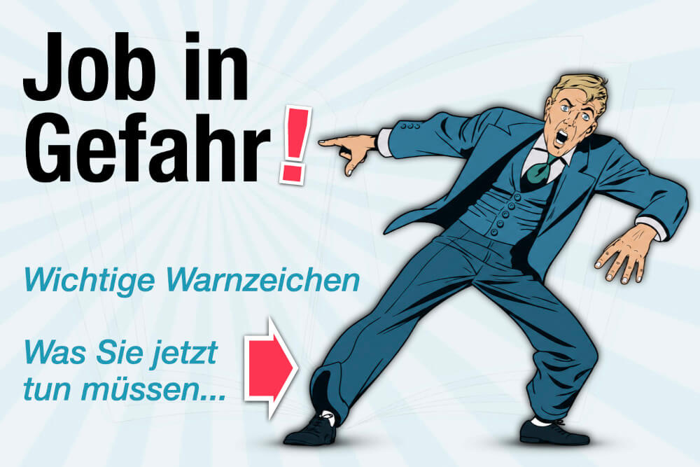 Job In Gefahr Warnzeichen Tipps Was Tun Rettung