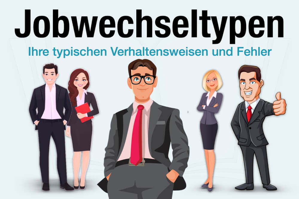 Jobwechseltypen Beispiele Verhalten Tipps