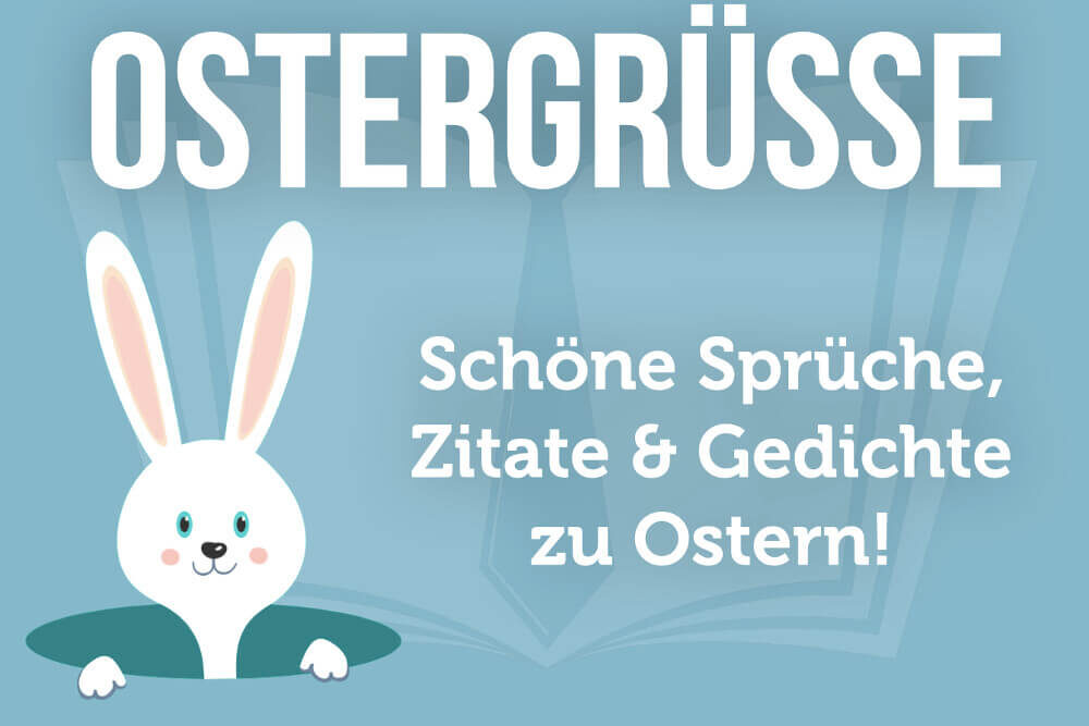 Ostergrüße: Liebevolle, kurze und lustige Grüße zum Osterfest