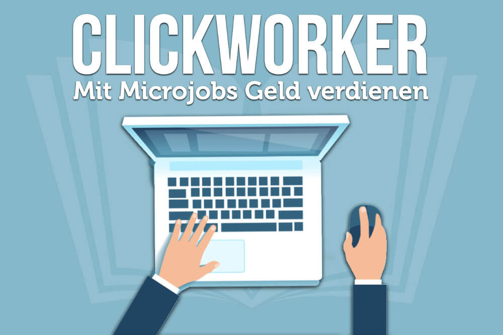 Clickworker: Erfahrungen mit Clickworking