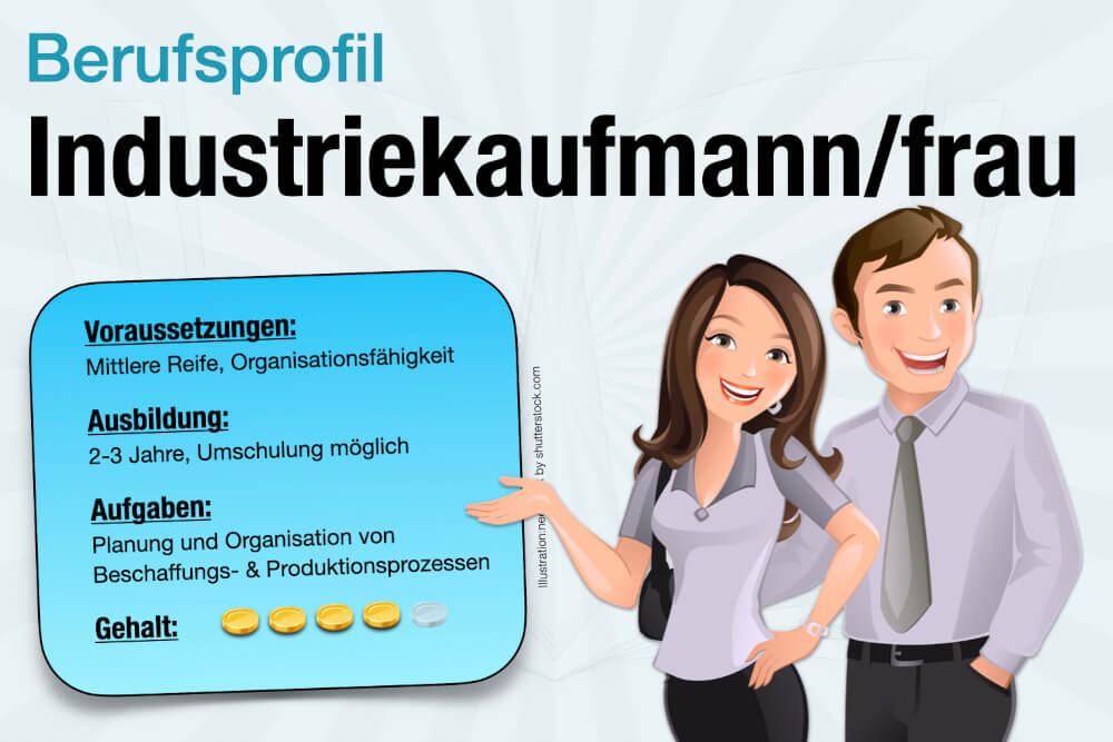 Beruf Industriekaufmann Ausbildung Gehalt Jobs Aufgaben Karriere