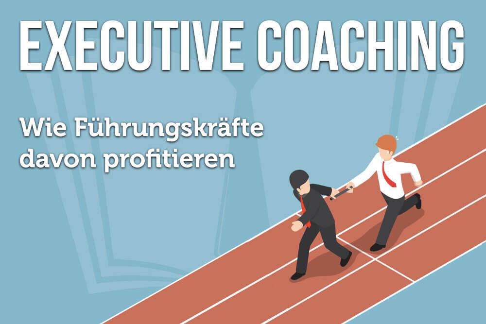 Executive Coaching: Wie Manager an sich arbeiten
