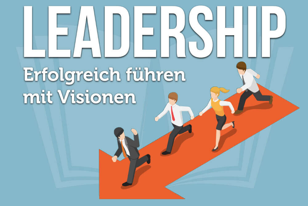 Leadership: Mehr als nur Führung