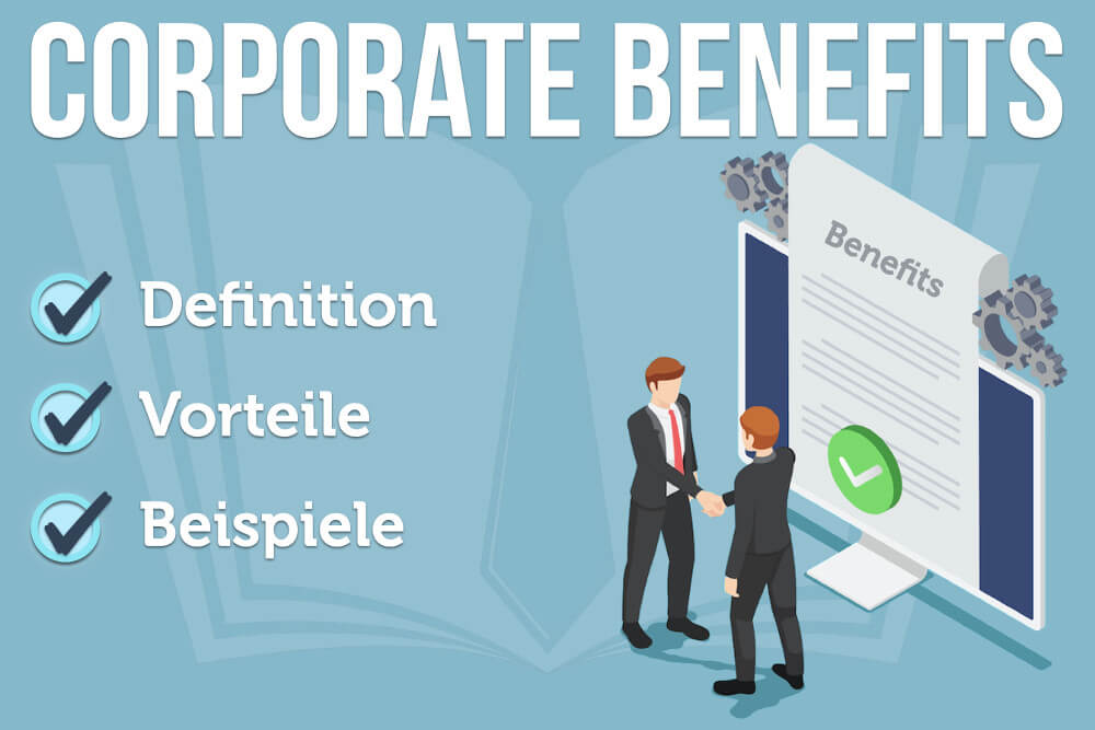 Corporate Benefits: Vorteile für Mitarbeiter und Arbeitgeber