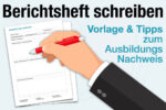 Berichtsheft Schreiben Ausbildung Nachweis Vorlage Muster Tipps
