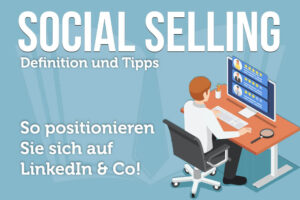 Social Selling Definition Beispiele Linkedin B2b Deutsch Konzept Tipps