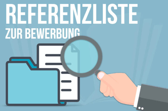 Referenzliste Bewerbung:  Tipps zum Aufbau + Vorlagen