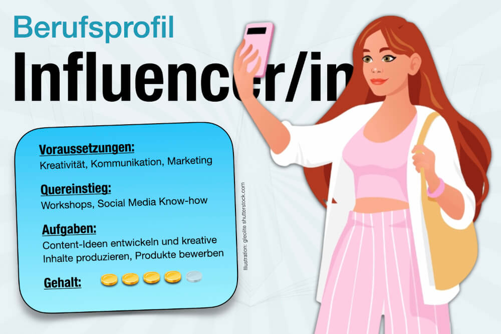 Beruf Influencer Gehalt Quereinstieg Jobs Aufgaben Karriere