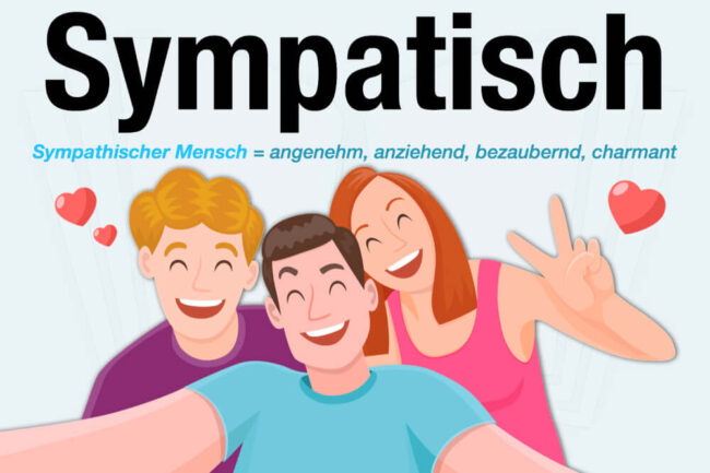 Sympathisch: Bedeutung + 25 Tipps für mehr Sympathie