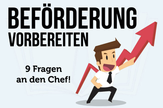 Beförderung vorbereiten: 9 Fragen an den Chef