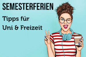 Semesterferien Tipps Freizeit Ferienjobs