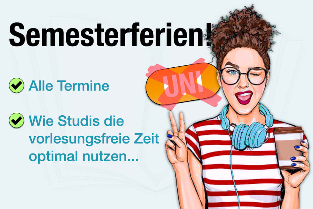 Semesterferien Nutzen Termine Wintersemester Sommersemester Tipps Studium