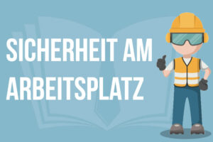 Sicherheit Am Arbeitsplatz Vorschriften Gesetz Gefaehrdungsbeurteilung Arbeitgeber Pflichten