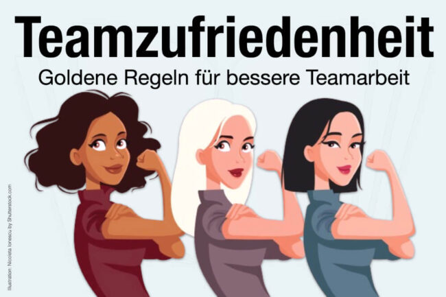 Teamzufriedenheit: Goldene Regeln für die Teamarbeit