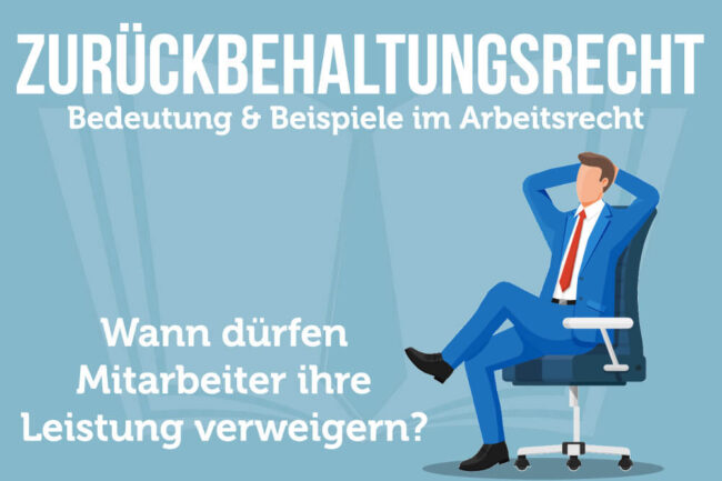 Zurückbehaltungsrecht: Was tun, wenn der Chef nicht zahlt?