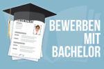 Bewerbung Mit Bachelor Tipps Vorlage
