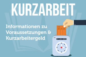 Kurzarbeit: Voraussetzungen & Kurzarbeitergeld